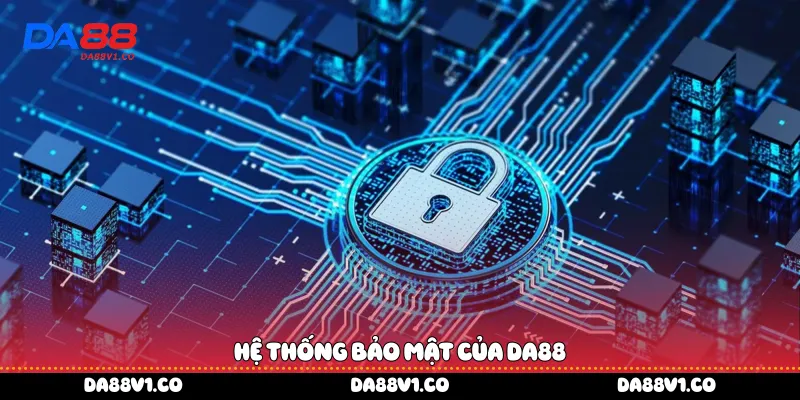 Hệ thống bảo mật của Da88