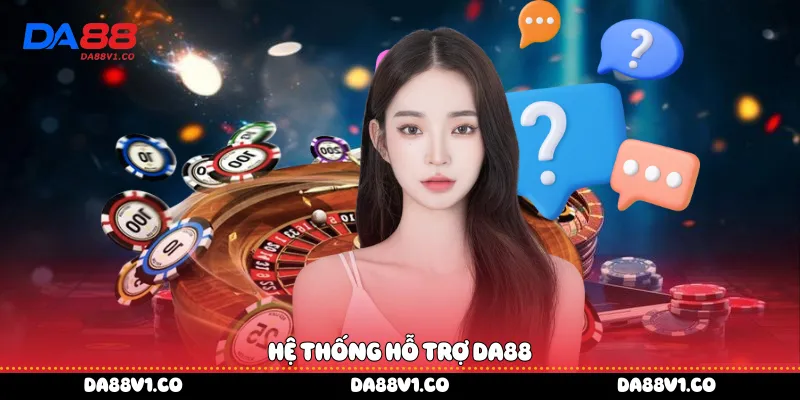 Hệ thống hỗ trợ Da88