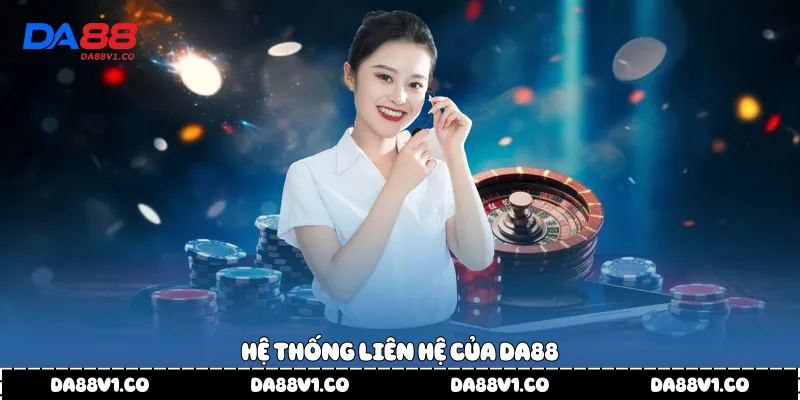 Hệ thống liên hệ của Da88