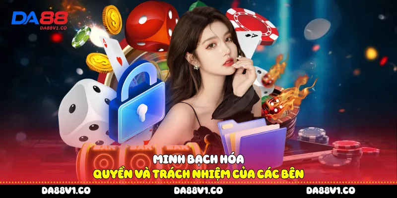 Minh bạch hóa quyền và trách nhiệm của các bên