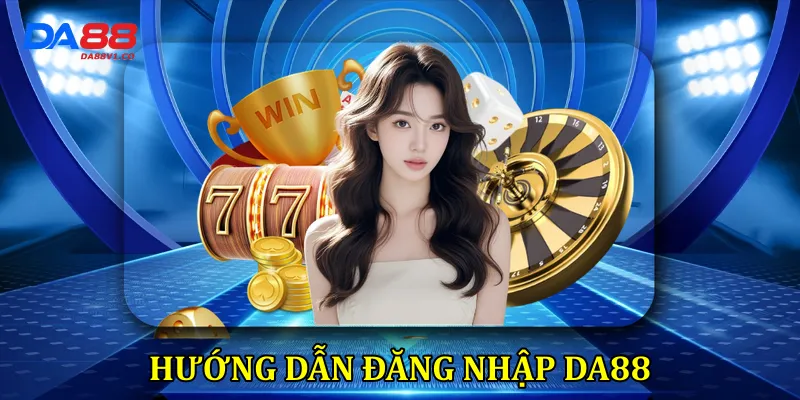 Hướng dẫn đăng nhập DA88