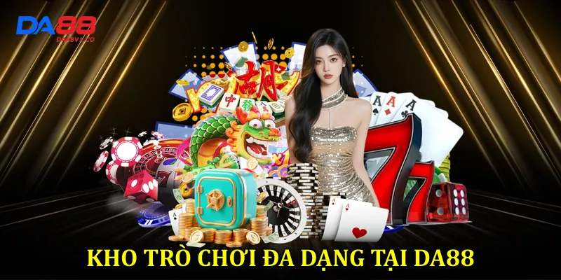 Kho trò chơi đa dạng tại DA88