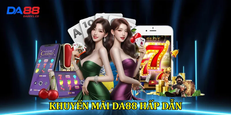 Khuyến mãi DA88 hấp dẫn